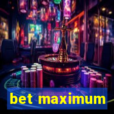 bet maximum